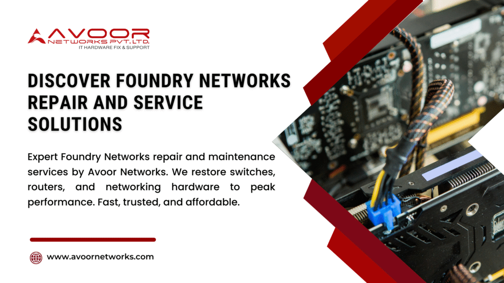 Discover Foundry Networks Repair AND Service Solutions