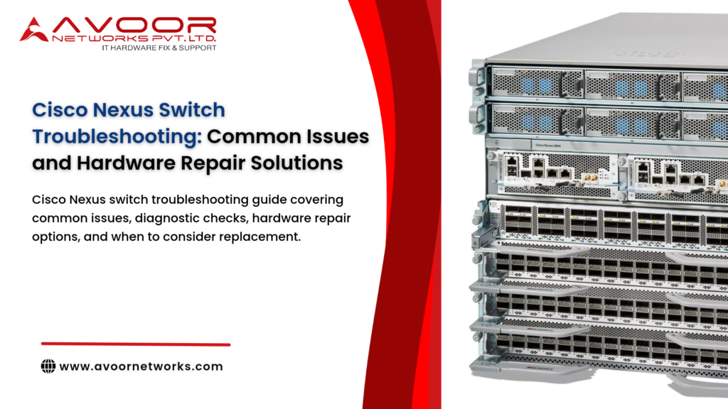 Cisco Nexus Switch Troubleshooting_ Common Issues and Hardware Repair Solutions